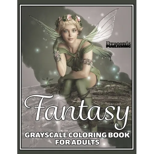 Fantasy Grayscale Coloring Book for Adults: 32 Single-Sided Designs Perfect for Stress Relief and Relaxation - Paperback