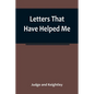 Letters That Have Helped Me - Paperback