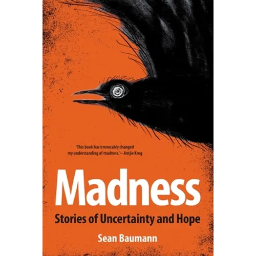 Madness: Stories of uncertainty and hope - Paperback