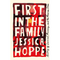 First in the Family: A Story of Survival, Recovery, and the American Dream - Hardcover