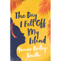 The Day I Fell Off My Island - Paperback