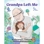 Grandpa Left Me - Hardcover