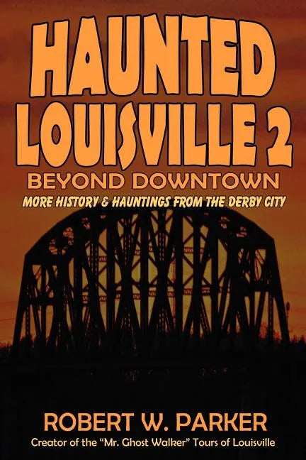 Haunted Louisville 2: Beyond Downtown - Paperback