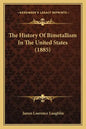The History Of Bimetallism In The United States (1885) - Paperback