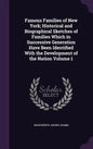 Famous Families of New York; Historical and Biographical Sketches of Families Which in Successive Generation Have Been Identified With the Development - Hardcover