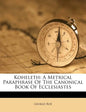 Koheleth: A Metrical Paraphrase of the Canonical Book of Ecclesiastes - Paperback