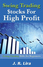 Swing Trading Stocks for High Profit: Swing Trading Bible for Beginners - Paperback
