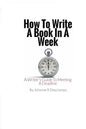 How to Write a Book In a Week: A Writer's Guide To Meeting a Deadline - Paperback