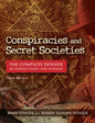 Conspiracies and Secret Societies: The Complete Dossier of Hidden Plots and Schemes - Paperback