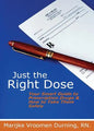 Just the Right Dose: Your Smart Guide to Prescription Drugs & How to Take Them Safely - Paperback