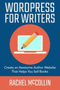 WordPress For Writers: Create an awesome author website that helps you sell books - Paperback