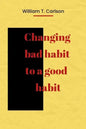 Changing bad habit to a good habit - Paperback