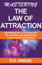Mastering The Law of Attraction: The Missing Key To Tapping Into The Universe And Manifesting Your Dreams And Desires - Paperback