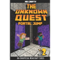 The Unknown Quest 2: Portal Jumping: An Unofficial Minecraft Novel - Paperback