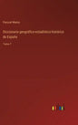 Diccionario geográfico-estadístico-histórico de España: Tomo 7 - Hardcover