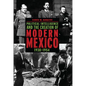 Political Intelligence and the Creation of Modern Mexico, 1938-1954 - Paperback