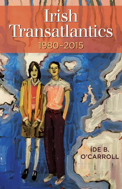 Irish Transatlantics, 1980-2015 - Paperback