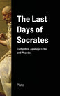 The Last Days of Socrates: Euthyphro, Apology, Crito and Phaedo - Hardcover