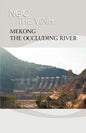 Mekong-The Occluding River: The Tale of a River - Paperback