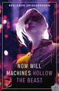 Now Will Machines Hollow the Beast - Paperback