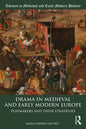 Drama in Medieval and Early Modern Europe: Playmakers and Their Strategies - Paperback