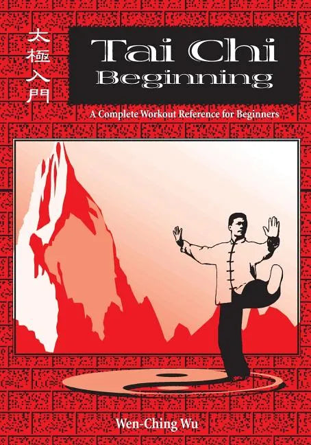 Tai Chi Beginning: A Complete Workout Reference for Beginners - Paperback