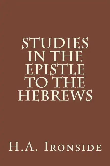 Studies in the Epistle to the Hebrews - Paperback