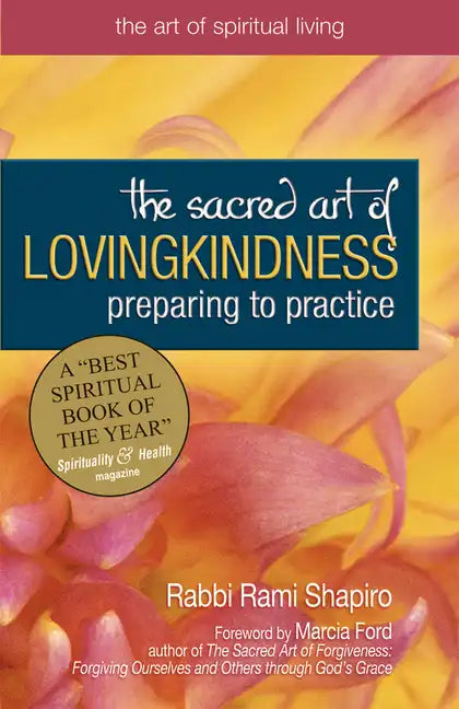 The Sacred Art of Lovingkindness: Preparing to Practice - Paperback