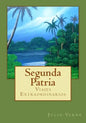 Segunda Patria: Viajes Extraordinarios - Paperback