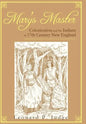 Mary's Master: Colonization and the Indians in 17th Century New England - Hardcover