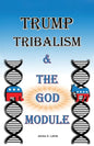 Trump: Tribalism and the God Module - Paperback