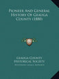 Pioneer And General History Of Geauga County (1880) - Hardcover