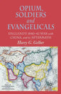 Opium, Soldiers and Evangelicals: England's 1840-42 War with China and Its Aftermath - Paperback