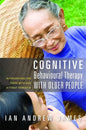 Cognitive Behavioural Therapy with Older People: Interventions for Those with and Without Dementia - Paperback