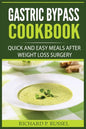 Gastric Bypass Cookbook: Quick And Easy Meals After Weight Loss Surgery - Paperback