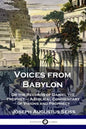 Voices from Babylon: Or the Records of Daniel the Prophet - A Biblical Commentary of Visions and Prophecy - Paperback