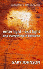 enter light - exit light and everything in between: A Boomer's Life in Poems - Paperback