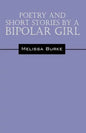 Poetry and Short Stories by a Bipolar Girl - Paperback