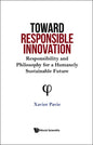 Toward Responsible Innovation: Responsibility and Philosophy for a Humanely Sustainable Future - Hardcover
