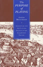 The Purpose of Playing: Shakespeare and the Cultural Politics of the Elizabethan Theatre - Paperback