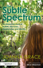 The Subtle Spectrum: An Honest Account of Autistic Discovery, Relationships and Identity - Paperback