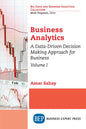Business Analytics, Volume I: A Data-Driven Decision Making Approach for Business - Paperback