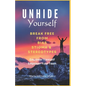 UnHide Yourself: Break Free From Bias, Stigma and Stereotypes: Empower Yourself, Empower Your Team - Paperback