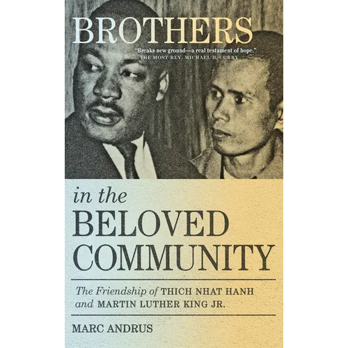Brothers in the Beloved Community: The Friendship of Thich Nhat Hanh and Martin Luther King Jr. - Paperback