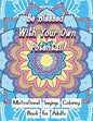 Be Blessed With Your Own Potential: Motivational and inspirational sayings Coloring Book For Adults: Large Print cute unique mandala patterns with mot - Paperback