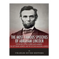 The Most Famous Speeches of Abraham Lincoln: The History of the Cooper Union Address, the Gettysburg Address, and the Second Inaugural Address - Paperback