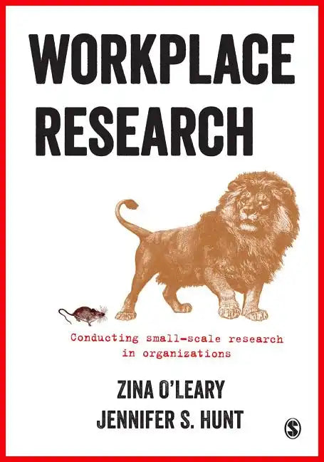 Workplace Research: Conducting Small-Scale Research in Organizations - Paperback