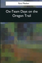 Ox-Team Days on the Oregon Trail - Paperback