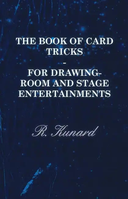The Book of Card Tricks - For Drawing-Room and Stage Entertainments - Paperback