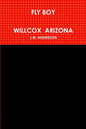 Fly Boy Willcox Arizona - Paperback